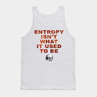 Only entropy comes easy. Tank Top